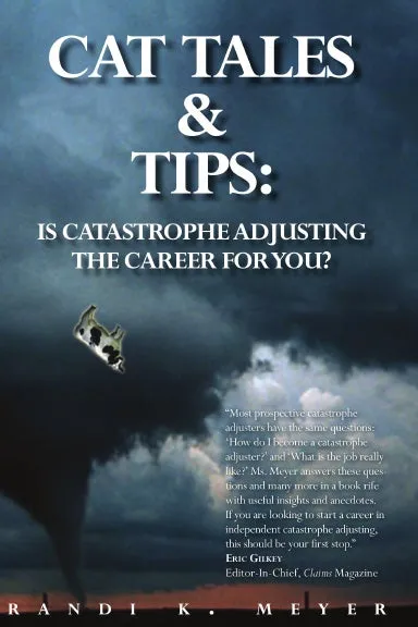 Cat Tales & Tips: Is Catastrophe Adjusting the Career for You?