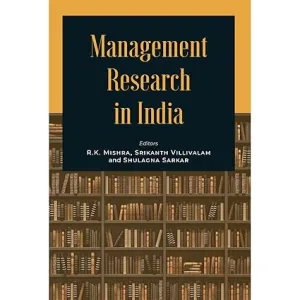 MANAGEMENT RESEARCH IN INDIA : BY R.K MISHRA & SHULAGNA SARKAR (HARDCOVER)